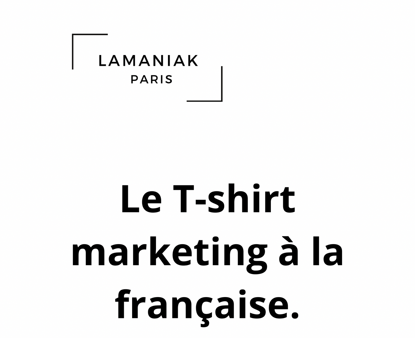 LE T-shirt marKeting à la française